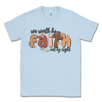 Dusty Blue we walk by faith not by sight Classic Tee - MaliasSmallBusiness