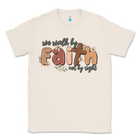 We Walk By Faith Not By Sight Classic Tee | Teevron