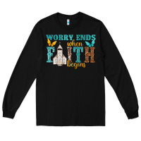 Black worry ends when faith begins Long Sleeve Tee - NancyCooperArtShop