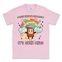 Bubblegum Pink if you're happy and you know it its your meds Classic Tee - MaliasSmallBusiness