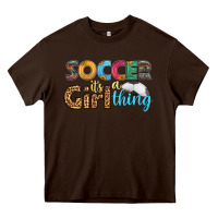 Chocolate Brown soccer it's a girl thing Heavy Core Tee - HRA Design Shop
