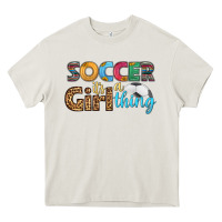 Cream soccer it's a girl thing Heavy Core Tee - HRA Design Shop