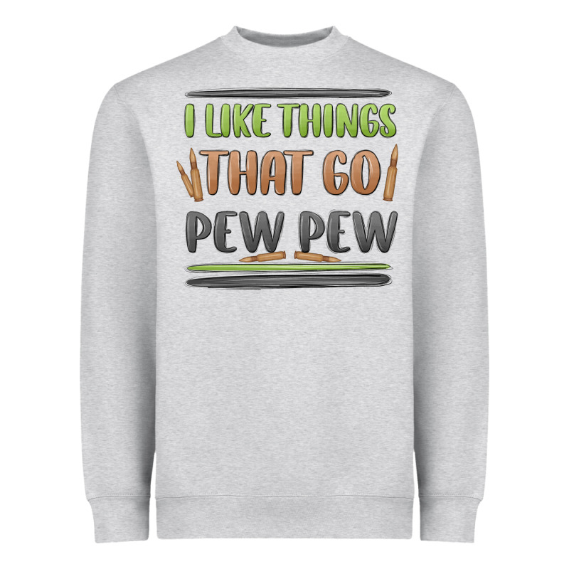 I Like Things That Go Pew Pew Heavyweight Sweatshirt by MaliasSmallBusiness | Teevron