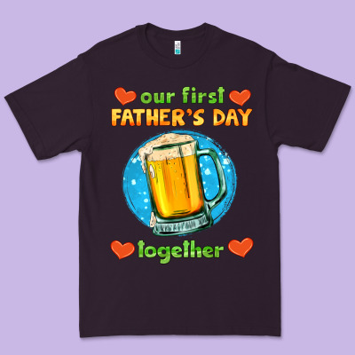 Our First Father's Day Together And Beer Premium Tee Designed By Hra Design Shop