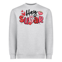 Hey Sugar Valentines Day Heavyweight Sweatshirt | Teevron