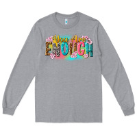 Heather Grey you are enough Long Sleeve Tee - NancyCooperArtShop