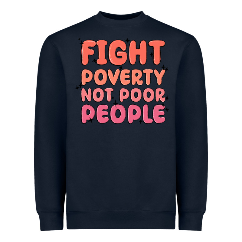 Fight Poverty Not Poor People Heavyweight Sweatshirt by MaliasSmallBusiness | Teevron