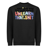 Black i don't care how you were raised unlearn that shit Heavyweight Sweatshirt - MaliasSmallBusiness