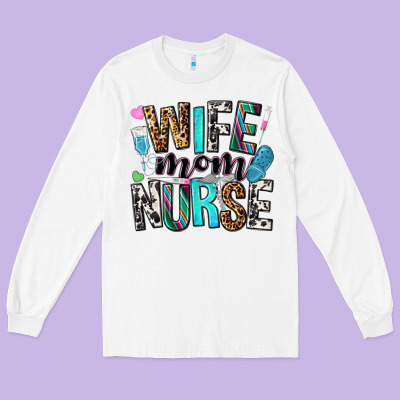 Wife Mom Nurse Long Sleeve Tee Designed By Nancycooperartshop