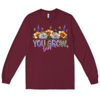 Burgundy you grow girl Long Sleeve Tee - NancyCooperArtShop