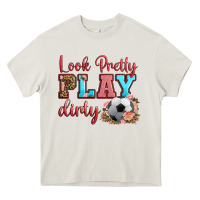 Look Pretty Play Dirty Soccer Heavy Core Tee | Teevron
