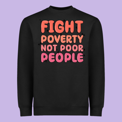 Fight Poverty Not Poor People Heavyweight Sweatshirt Designed By Maliassmallbusiness