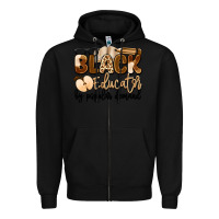 Black black educator by popular demand Zipper Hoodie - Artiststas