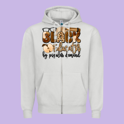Black Educator By Popular Demand Zipper Hoodie Designed By Artiststas