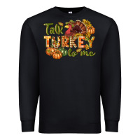 Black Talk turkey to me Thanksgiving p Premium Sweatshirt - NancyCooperArtShop