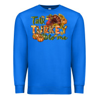 True Royal Talk turkey to me Thanksgiving p Premium Sweatshirt - NancyCooperArtShop