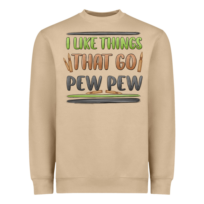 I Like Things That Go Pew Pew Heavyweight Sweatshirt by MaliasSmallBusiness | Teevron