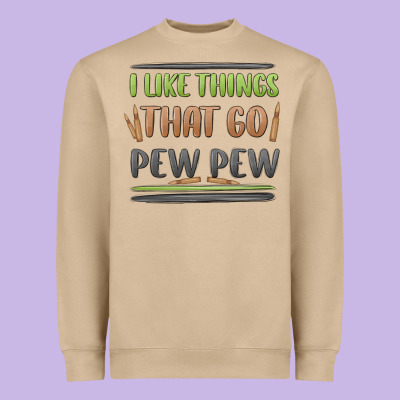 I Like Things That Go Pew Pew Heavyweight Sweatshirt Designed By Maliassmallbusiness