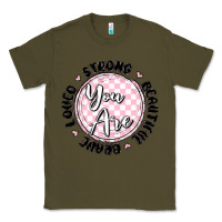 Army Green you are strong Classic Tee - MaliasSmallBusiness