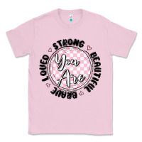 Bubblegum Pink you are strong Classic Tee - MaliasSmallBusiness