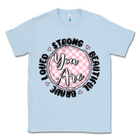 Dusty Blue you are strong Classic Tee - MaliasSmallBusiness