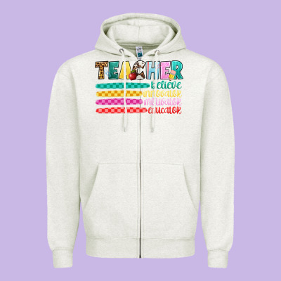 Teacher Believe Zipper Hoodie Designed By Artiststas