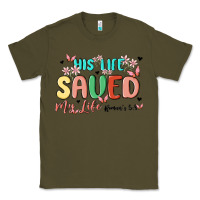 Army Green his life saved my life Classic Tee - MaliasSmallBusiness