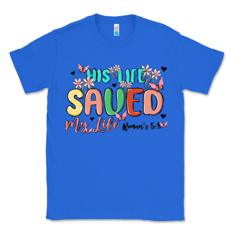 His Life Saved My Life Classic Tee by MaliasSmallBusiness | Teevron
