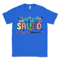 True Royal his life saved my life Classic Tee - MaliasSmallBusiness