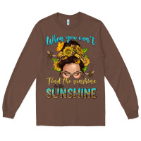Chestnut when you cant find the sunshine be the sunshine me Long Sleeve Tee - NancyCooperArtShop