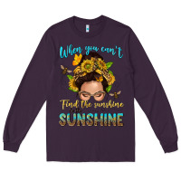 Plum when you cant find the sunshine be the sunshine me Long Sleeve Tee - NancyCooperArtShop