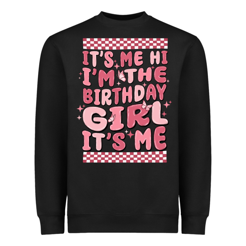 Its Me Hi Im The Birthday Girl Its Me Heavyweight Sweatshirt by MaliasSmallBusiness | Teevron