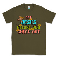 Army Green get jesus before you check out Classic Tee - MaliasSmallBusiness
