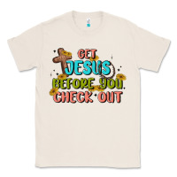 Natural get jesus before you check out Classic Tee - MaliasSmallBusiness