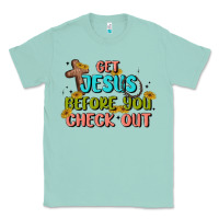 Seafoam get jesus before you check out Classic Tee - MaliasSmallBusiness