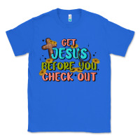 True Royal get jesus before you check out Classic Tee - MaliasSmallBusiness