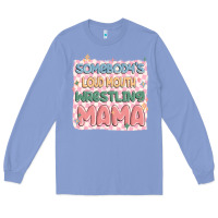 Colony Blue somebody's loud mouth wrestling mama Long Sleeve Tee - MaliasSmallBusiness