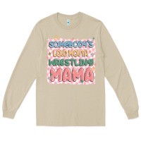 Mushroom somebody's loud mouth wrestling mama Long Sleeve Tee - MaliasSmallBusiness