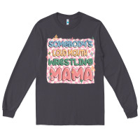 Smoke somebody's loud mouth wrestling mama Long Sleeve Tee - MaliasSmallBusiness