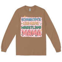 Toasted Coconut somebody's loud mouth wrestling mama Long Sleeve Tee - MaliasSmallBusiness