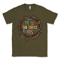Army Green when he was one the cross i was one his mind Classic Tee - MaliasSmallBusiness