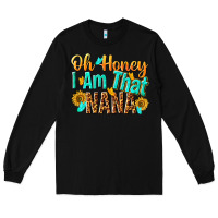 Black oh honey i am that nana Long Sleeve Tee - NancyCooperArtShop