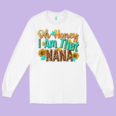 Oh Honey I Am That Nana Long Sleeve Tee Designed By Nancycooperartshop