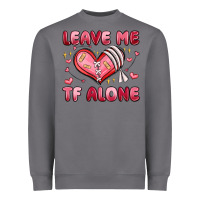 Storm leave me tf alone valentines day Heavyweight Sweatshirt - MaliasSmallBusiness