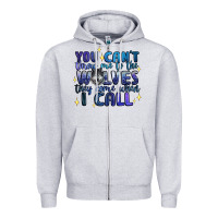 Heather Grey you cant throw me to the wolves they come when i c Zipper Hoodie - Artiststas