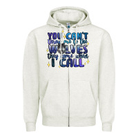 Oatmeal Heather you cant throw me to the wolves they come when i c Zipper Hoodie - Artiststas