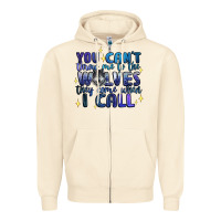 Sandshell you cant throw me to the wolves they come when i c Zipper Hoodie - Artiststas