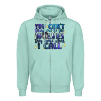 Seafoam you cant throw me to the wolves they come when i c Zipper Hoodie - Artiststas
