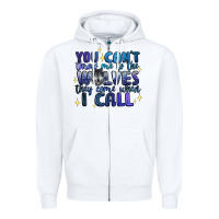 White you cant throw me to the wolves they come when i c Zipper Hoodie - Artiststas