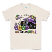 Natural let the good times roll Classic Tee - MaliasSmallBusiness
